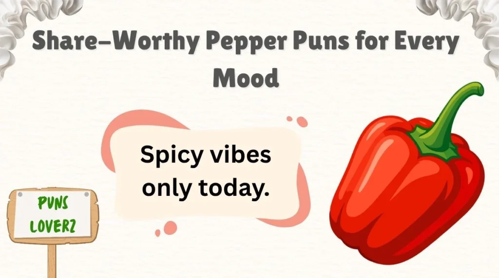 Share-Worthy Pepper Puns for Every Mood