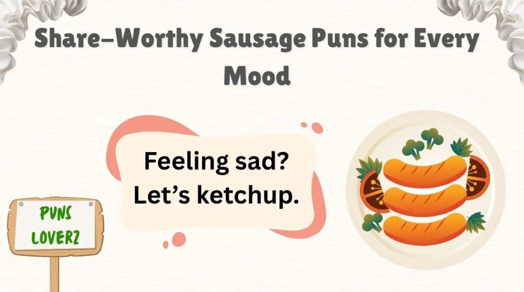 Share-Worthy Sausage Puns for Every Mood