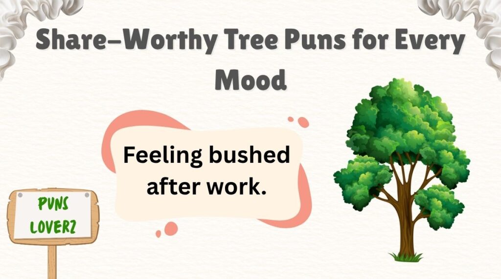Share-Worthy Tree Puns for Every Mood