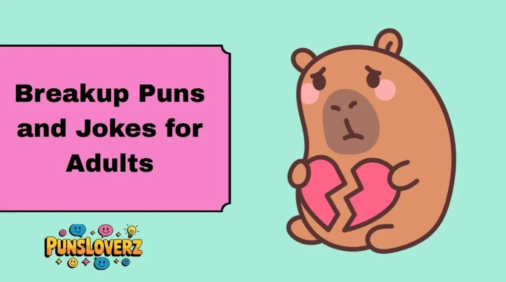 Breakup Puns and Jokes for Adults