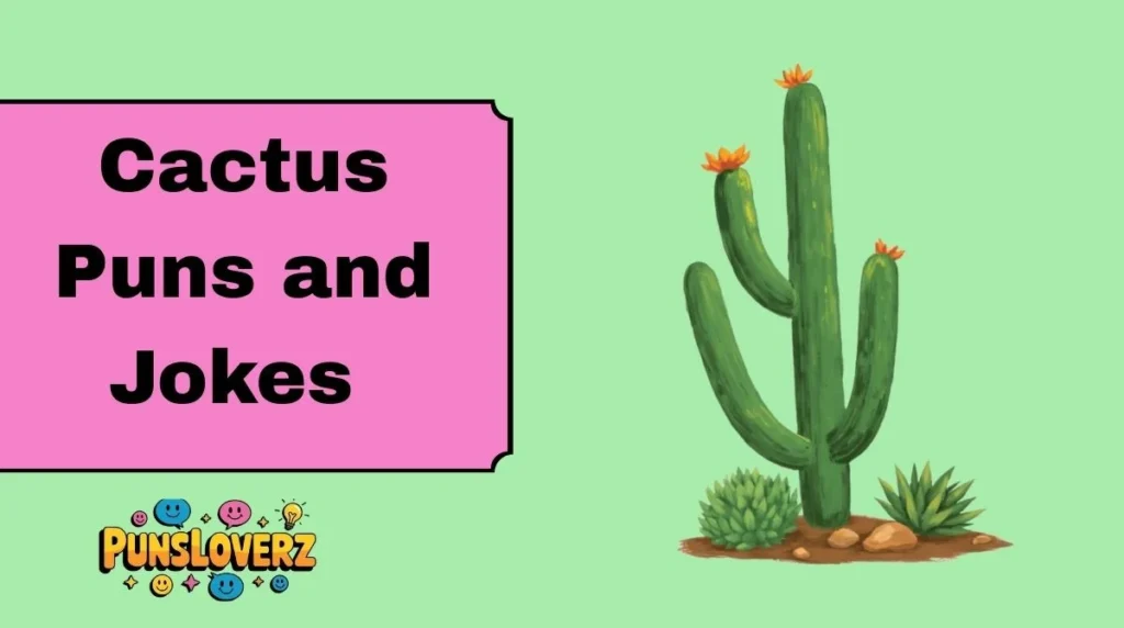 Cactus Puns and Jokes