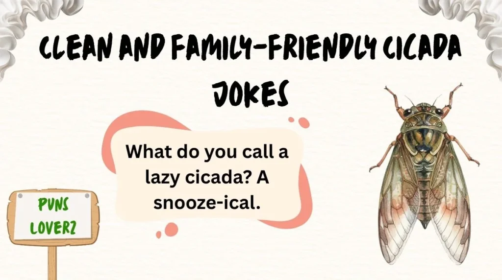 Clean and Family-Friendly Cicada Jokes