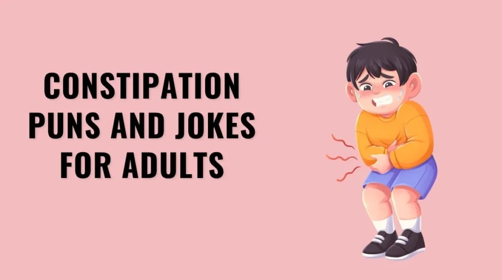 Constipation Puns and Jokes for Adults