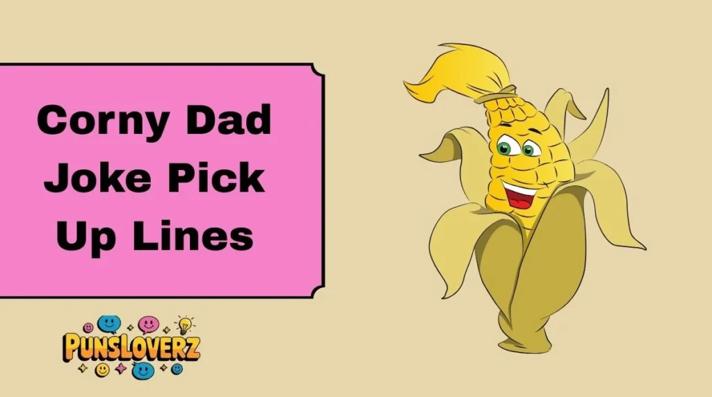 Corny Dad Joke Pick Up Lines
