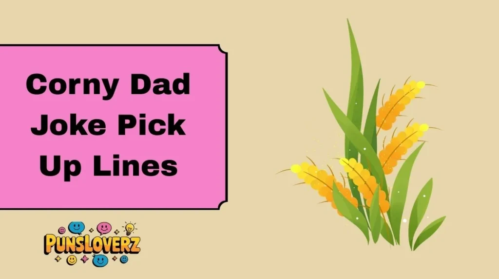 Corny Dad Joke Pick Up Lines