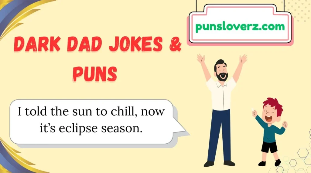Dark Dad Jokes & Puns