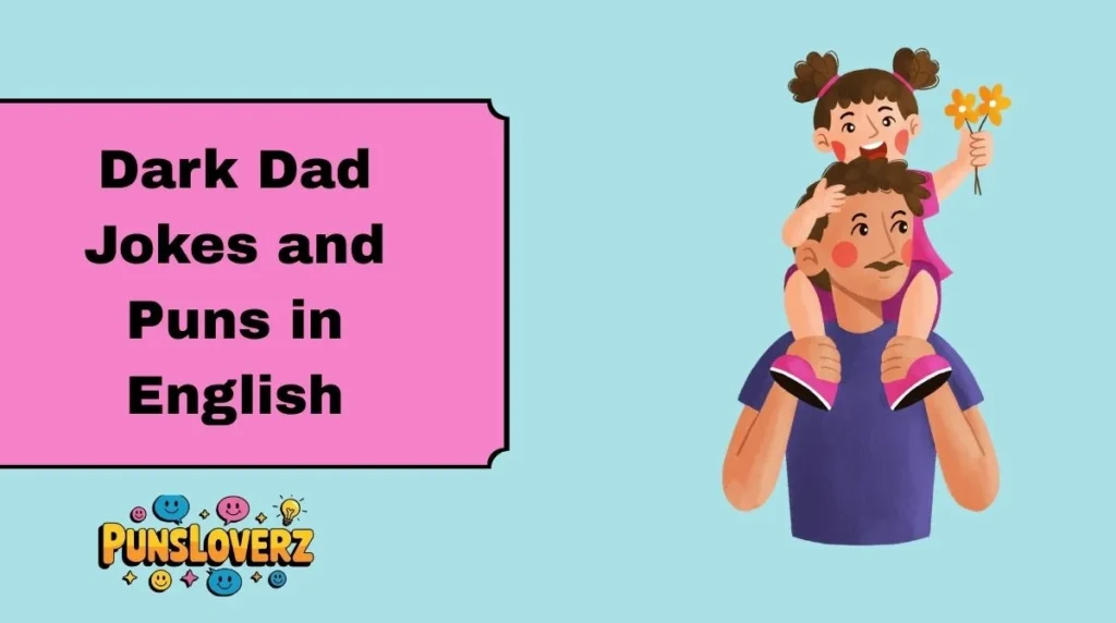 Dark Dad Jokes and Puns in English