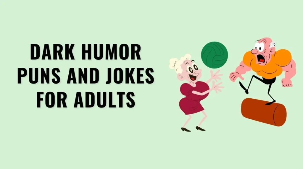 Dark Humor Puns and Jokes for Adults