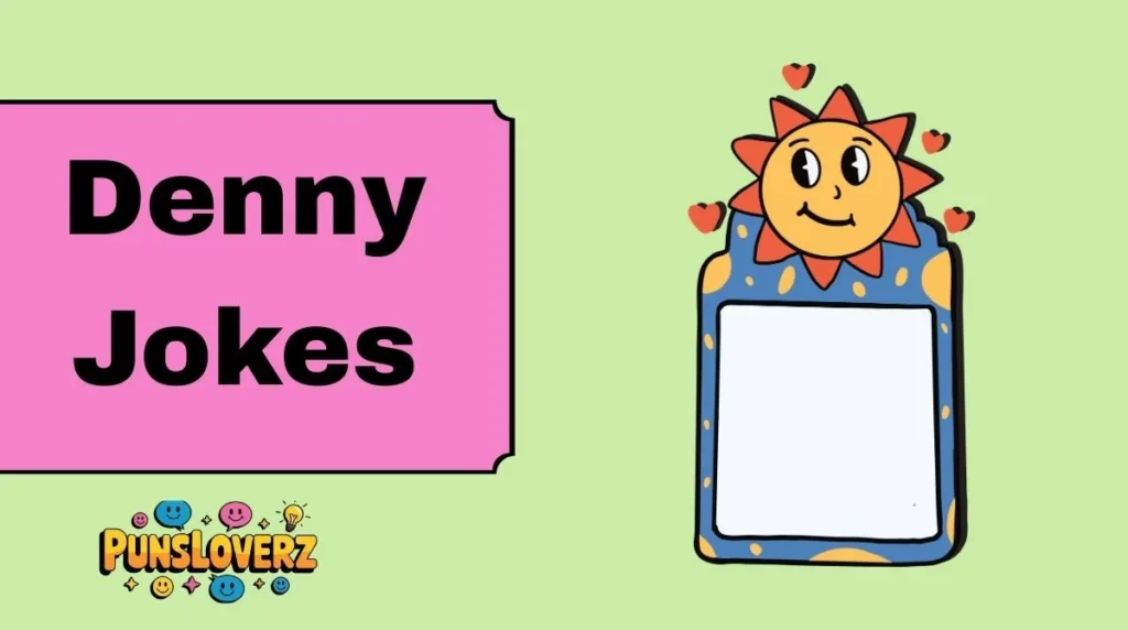Denny Jokes