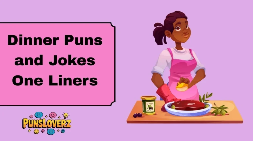 Dinner Puns and Jokes One Liners