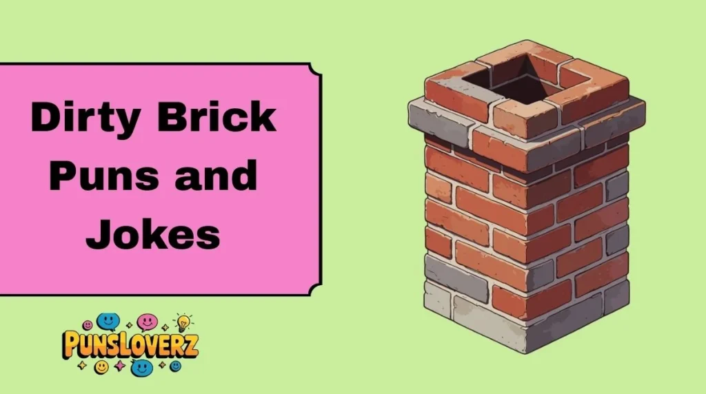 Dirty Brick Puns and Jokes