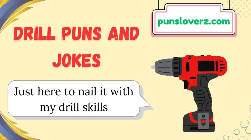 Drill Puns and Jokes