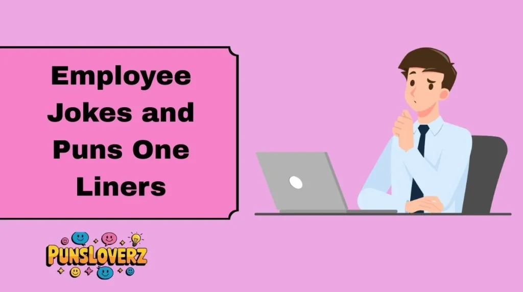 Employee Jokes and Puns One Liners