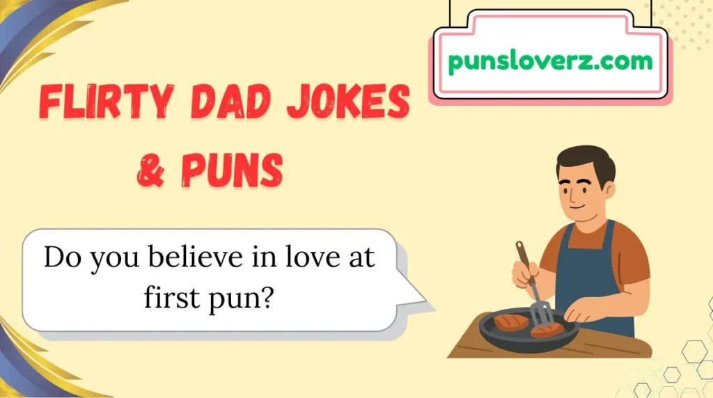Flirty Dad Jokes & Puns