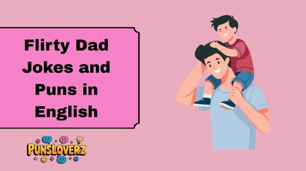 Flirty Dad Jokes and Puns in English