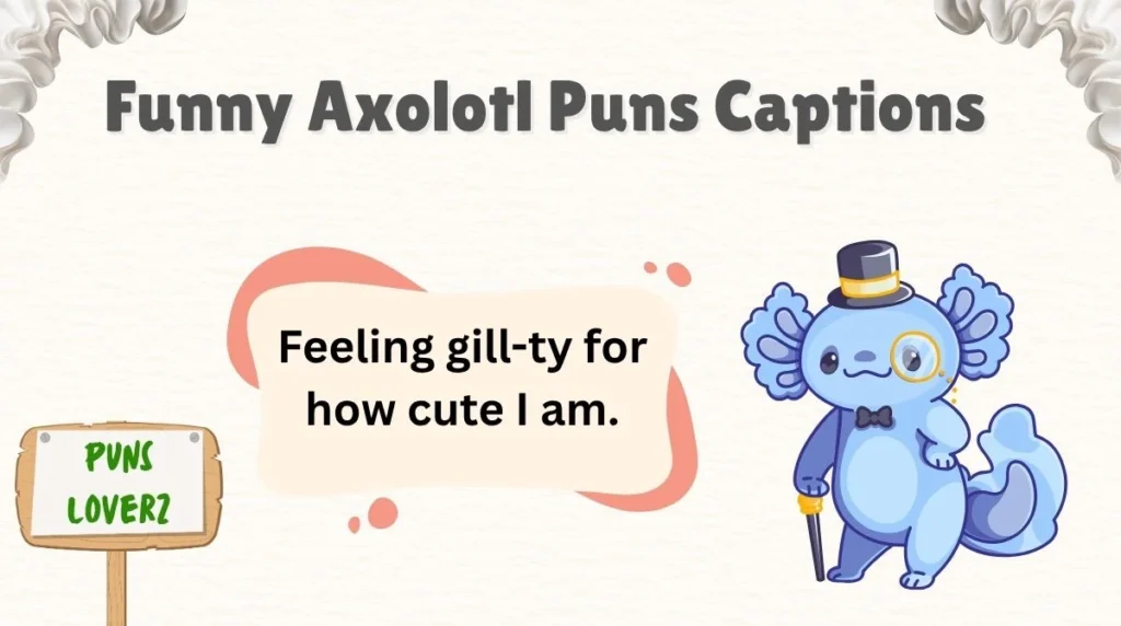 Funny Axolotl Puns Captions