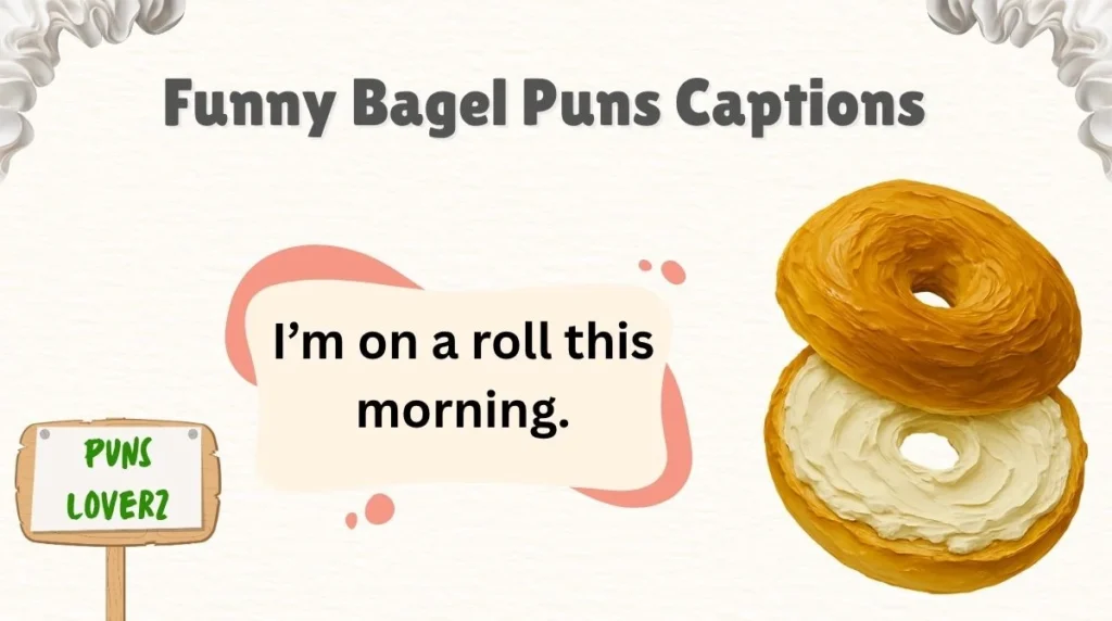 Funny Bagel Puns Captions