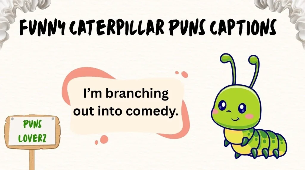 Funny Caterpillar Puns Captions