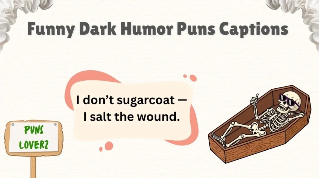 Funny Dark Humor Puns Captions 