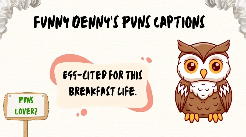 Funny Denny’s Puns Captions