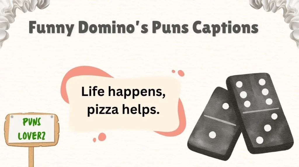 Funny Domino’s Puns Captions