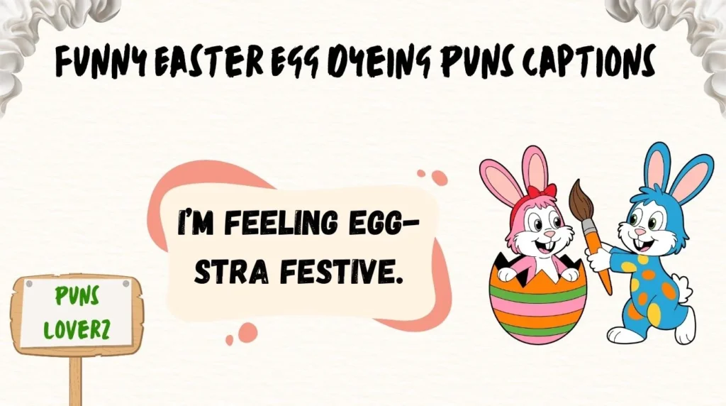 Funny Easter Egg Dyeing Puns Captions