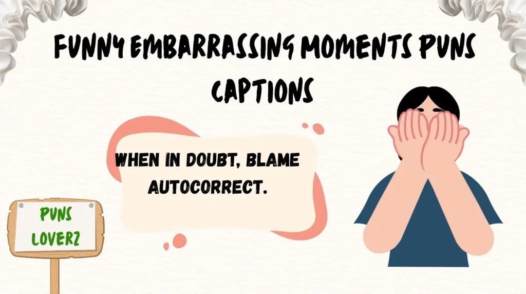 Funny Embarrassing Moments Puns Captions