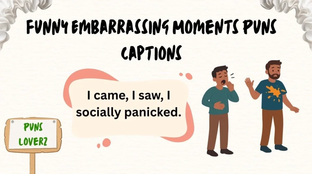 Funny Embarrassing Moments Puns Captions