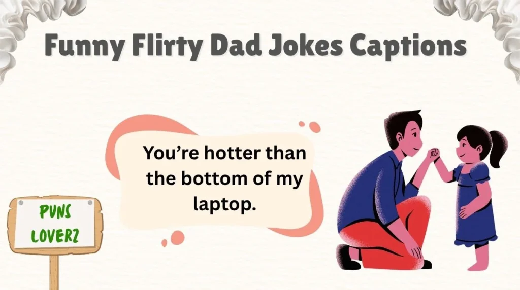 Funny Flirty Dad Jokes Captions