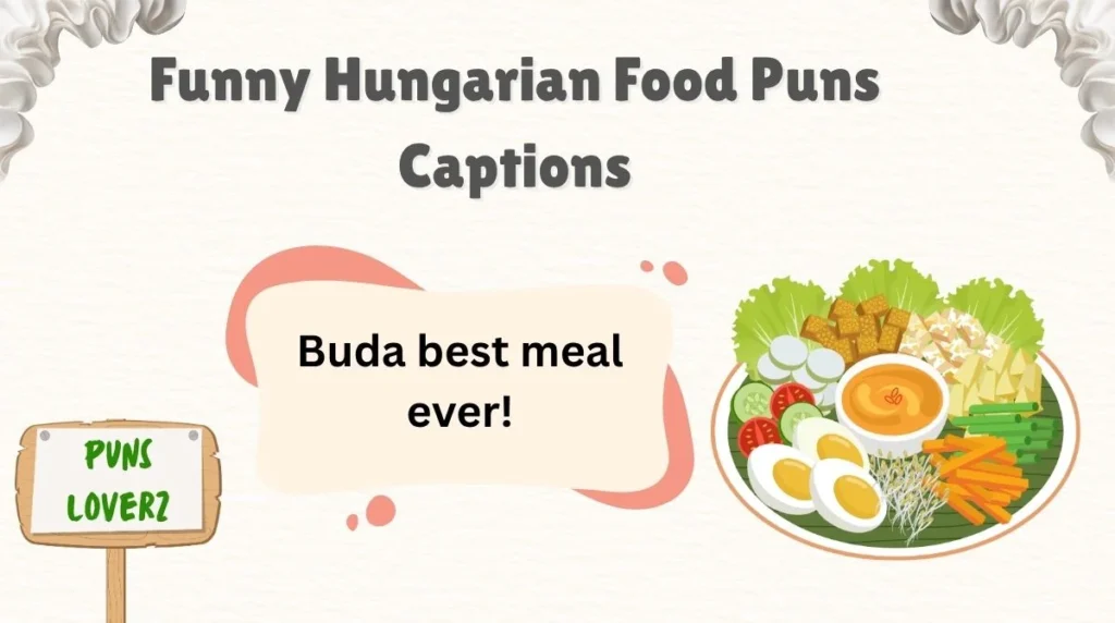 Funny Hungarian Food Puns Captions