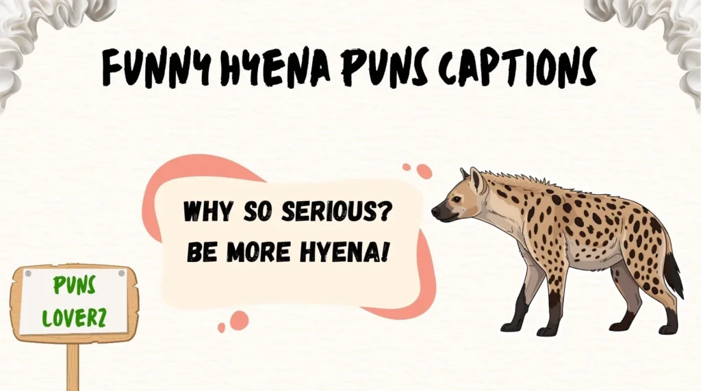 Funny Hyena Puns Captions
