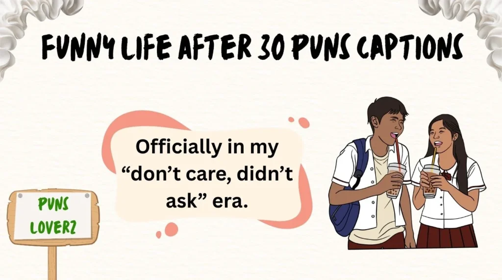 Funny Life After 30 Puns Captions