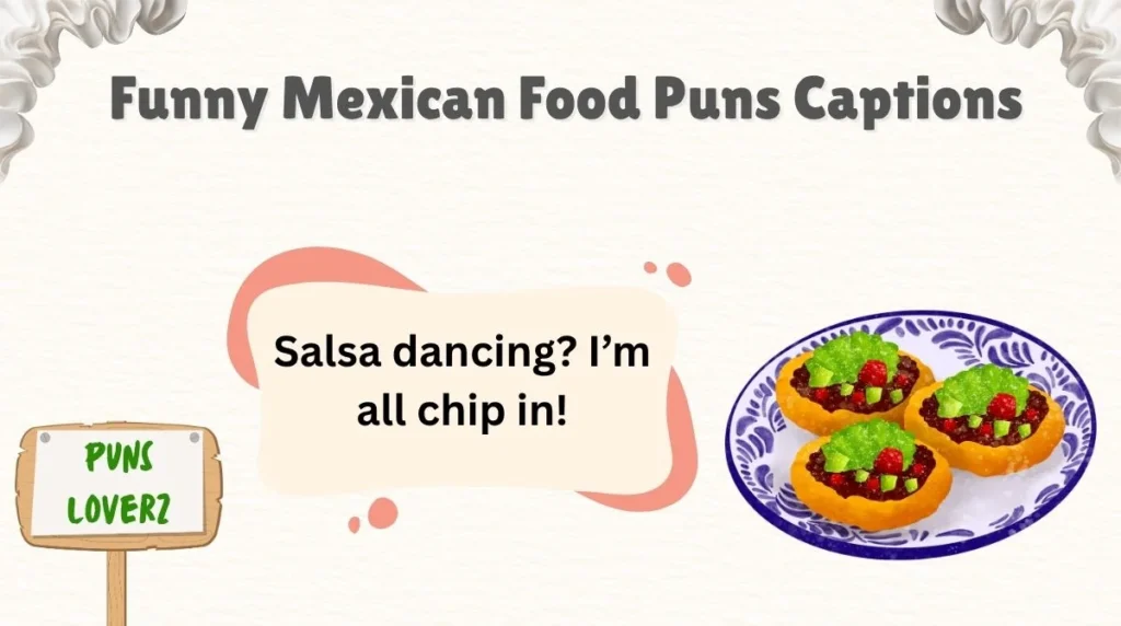  Funny Mexican Food Puns Captions