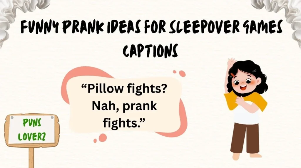 Funny Prank Ideas for Sleepover Games Captions