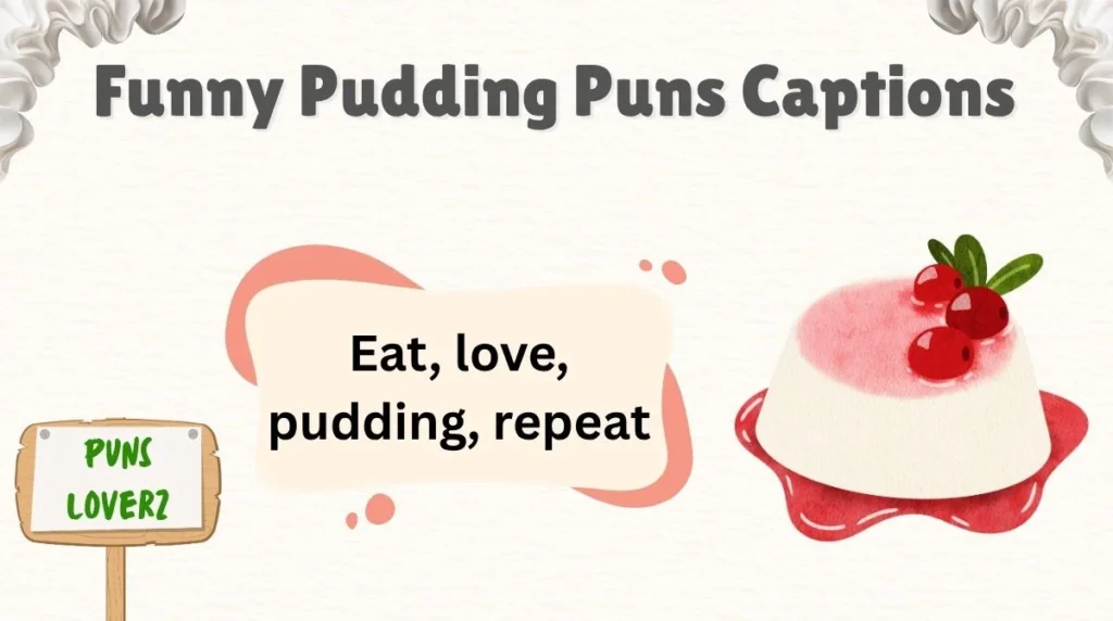 Funny Pudding Puns Captions