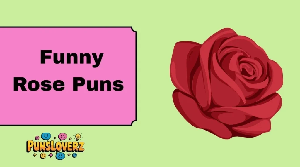 Funny Rose Puns