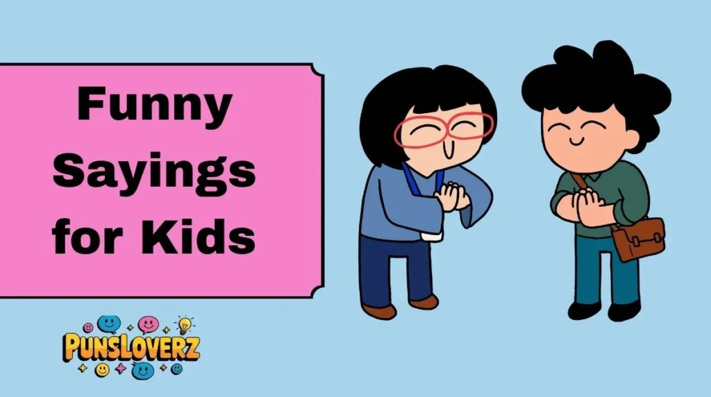 Funny Sayings for Kids