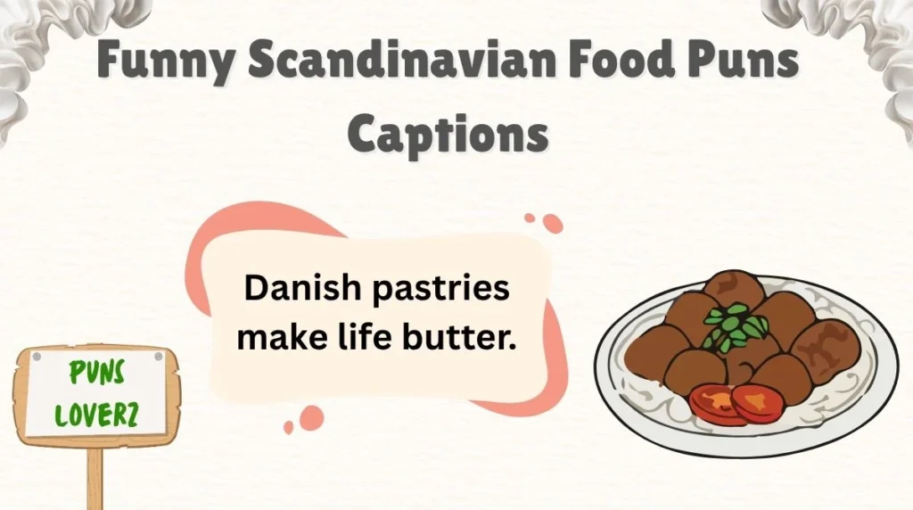 Funny Scandinavian Food Puns Captions