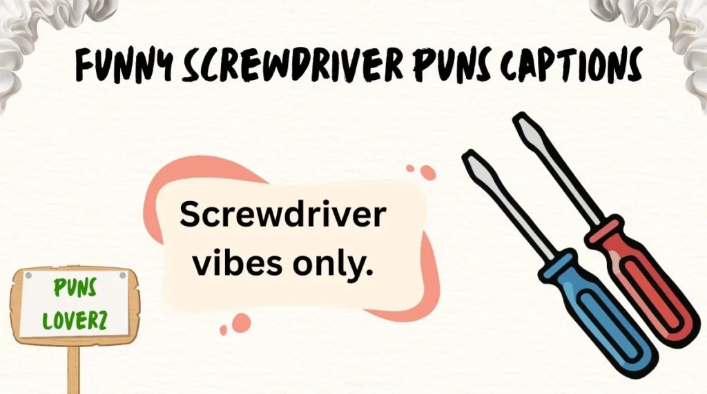Screwdriver vibes only.