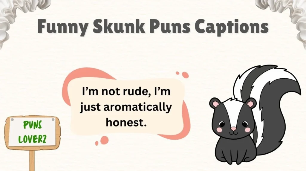 Funny Skunk Puns Captions