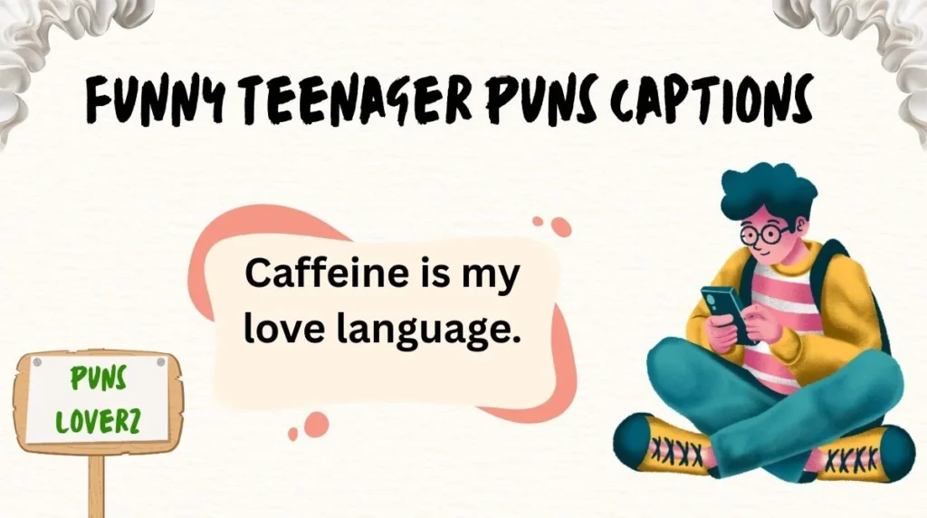 Funny Teenager Puns Captions