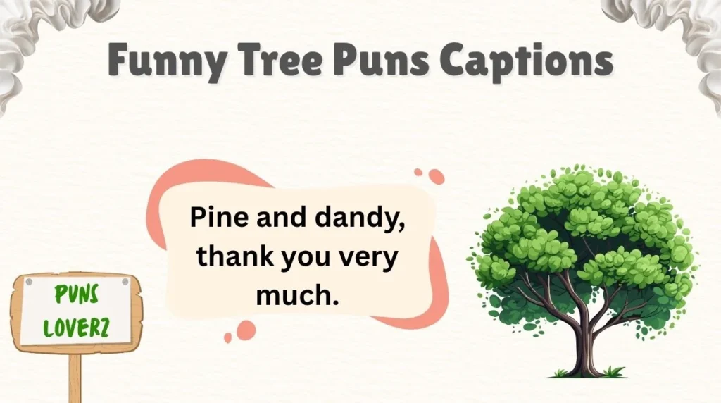 Funny Tree Puns Captions
