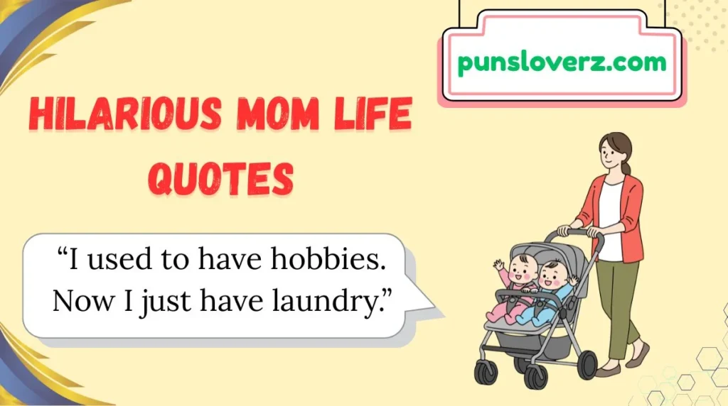 Hilarious Mom Life Quotes