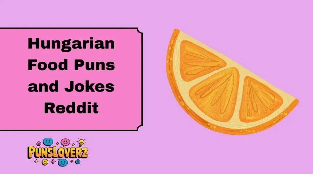 Hungarian Food Puns and Jokes Reddit