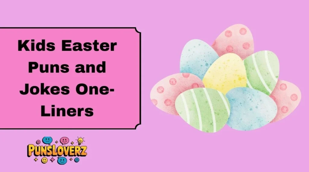 Kids Easter Puns and Jokes One-Liners