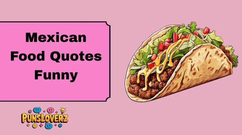 Mexican Food Quotes Funny