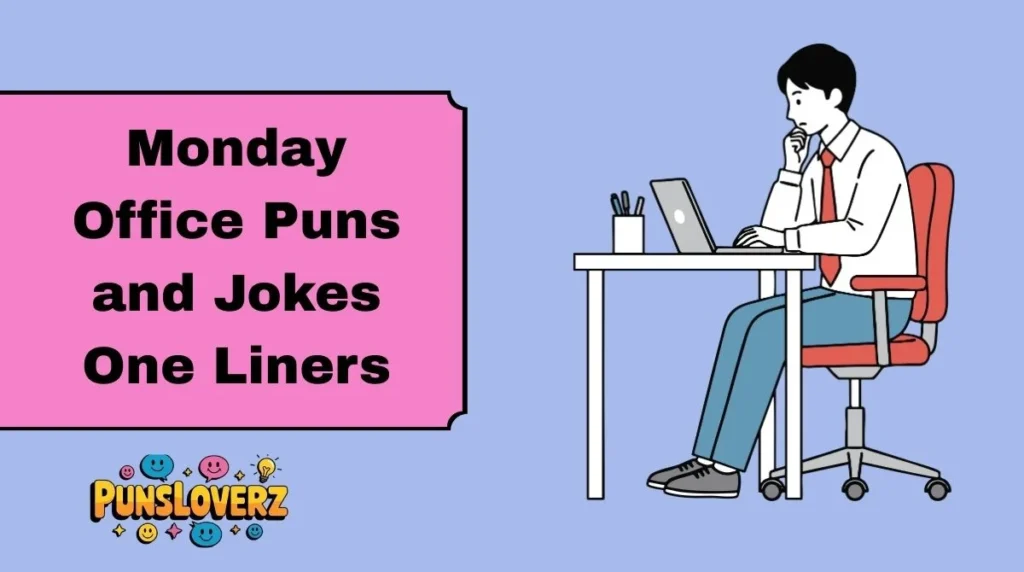 Monday Office Puns and Jokes One Liners