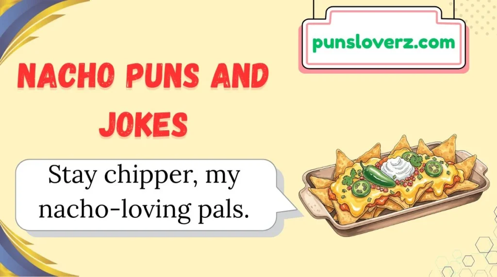 Nacho Puns and Jokes