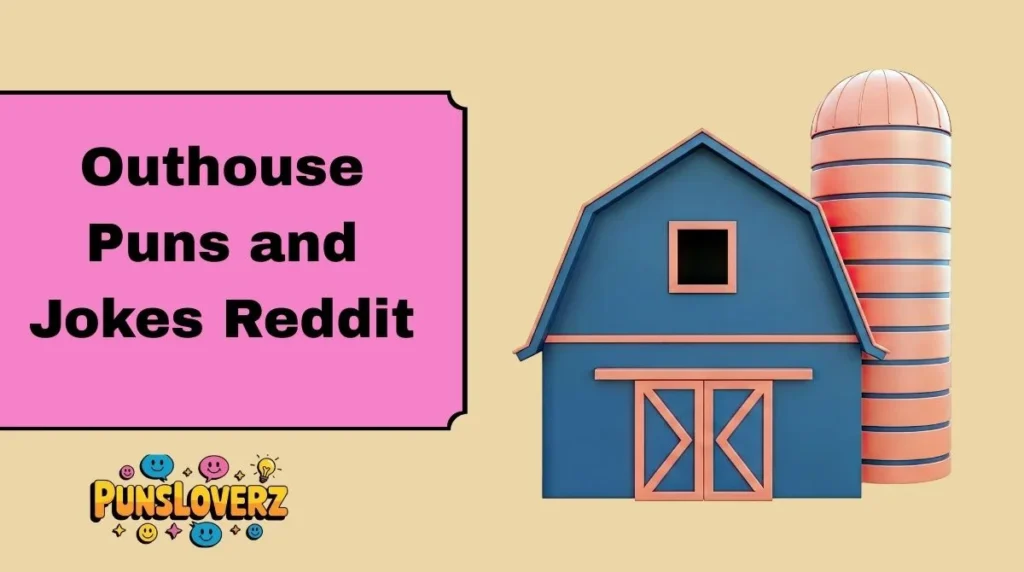 Outhouse Puns and Jokes Reddit