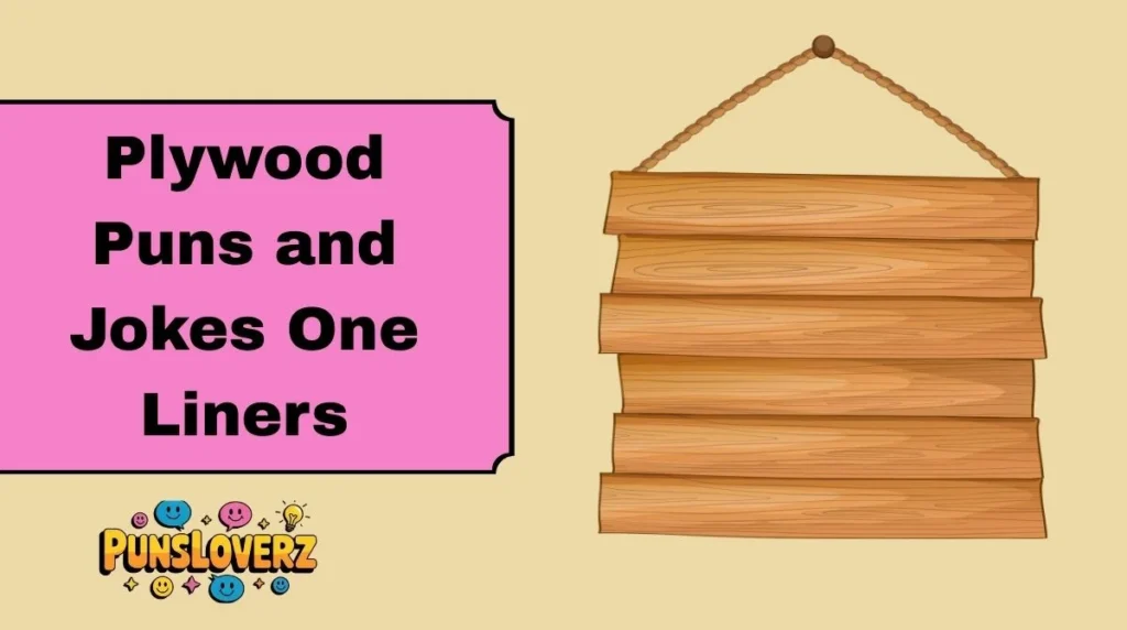 Plywood Puns and Jokes One Liners